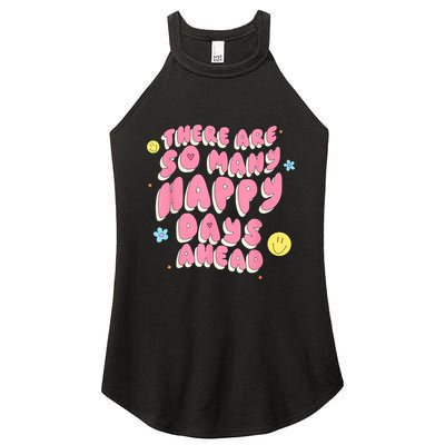 There Are So Many Happy Days Ahead Women's Perfect Tri Rocker Tank