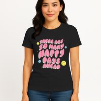 There Are So Many Happy Days Ahead Womens T-Shirt