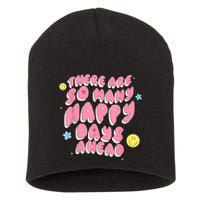 There Are So Many Happy Days Ahead Short Acrylic Beanie