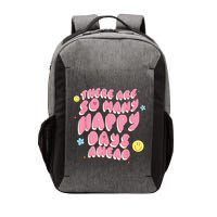 There Are So Many Happy Days Ahead Vector Backpack