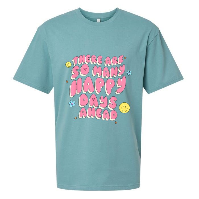 There Are So Many Happy Days Ahead Sueded Cloud Jersey T-Shirt