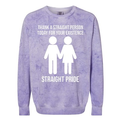 Thank A Straight Person Today For Your Existence Straight Colorblast Crewneck Sweatshirt