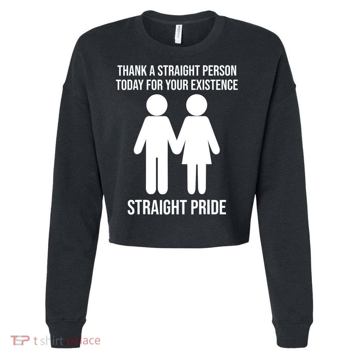 Thank A Straight Person Today For Your Existence Straight Cropped Pullover Crew
