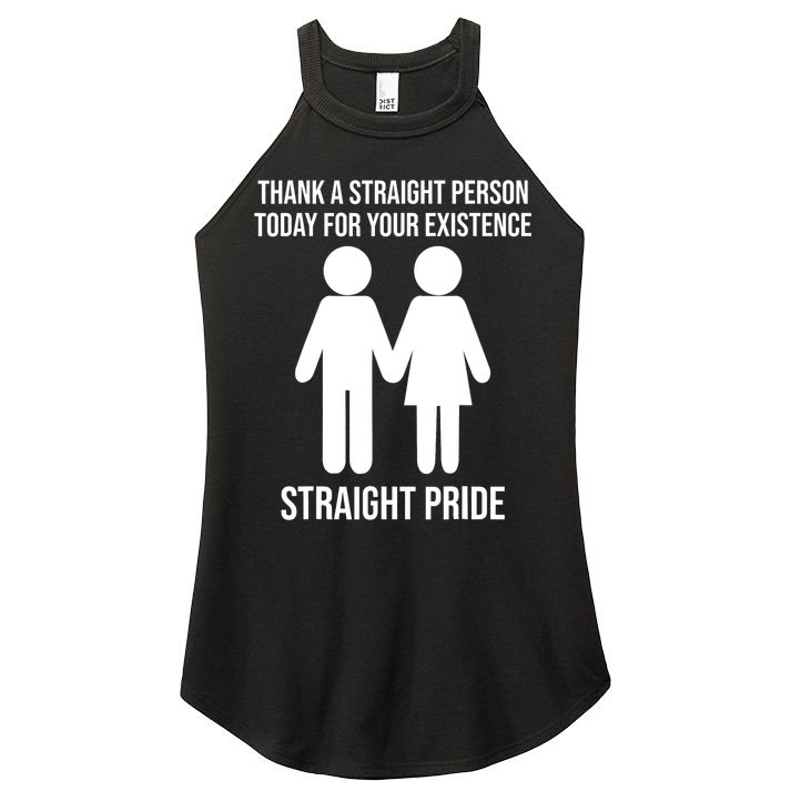 Thank A Straight Person Today For Your Existence Straight Women's Perfect Tri Rocker Tank