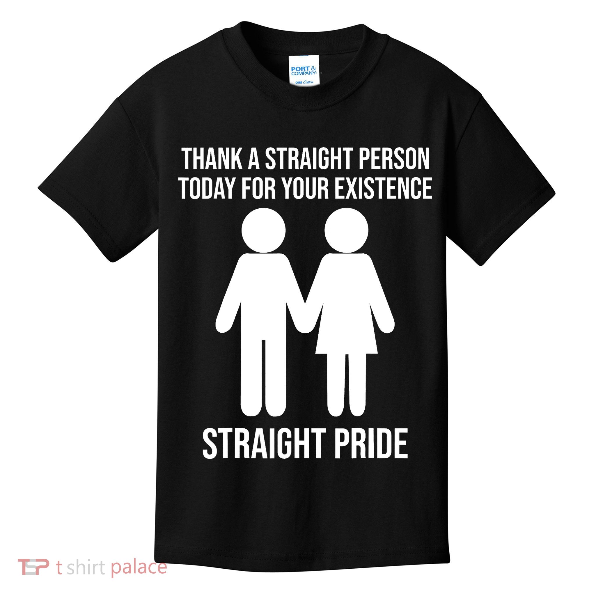Thank A Straight Person Today For Your Existence Straight Kids T-Shirt