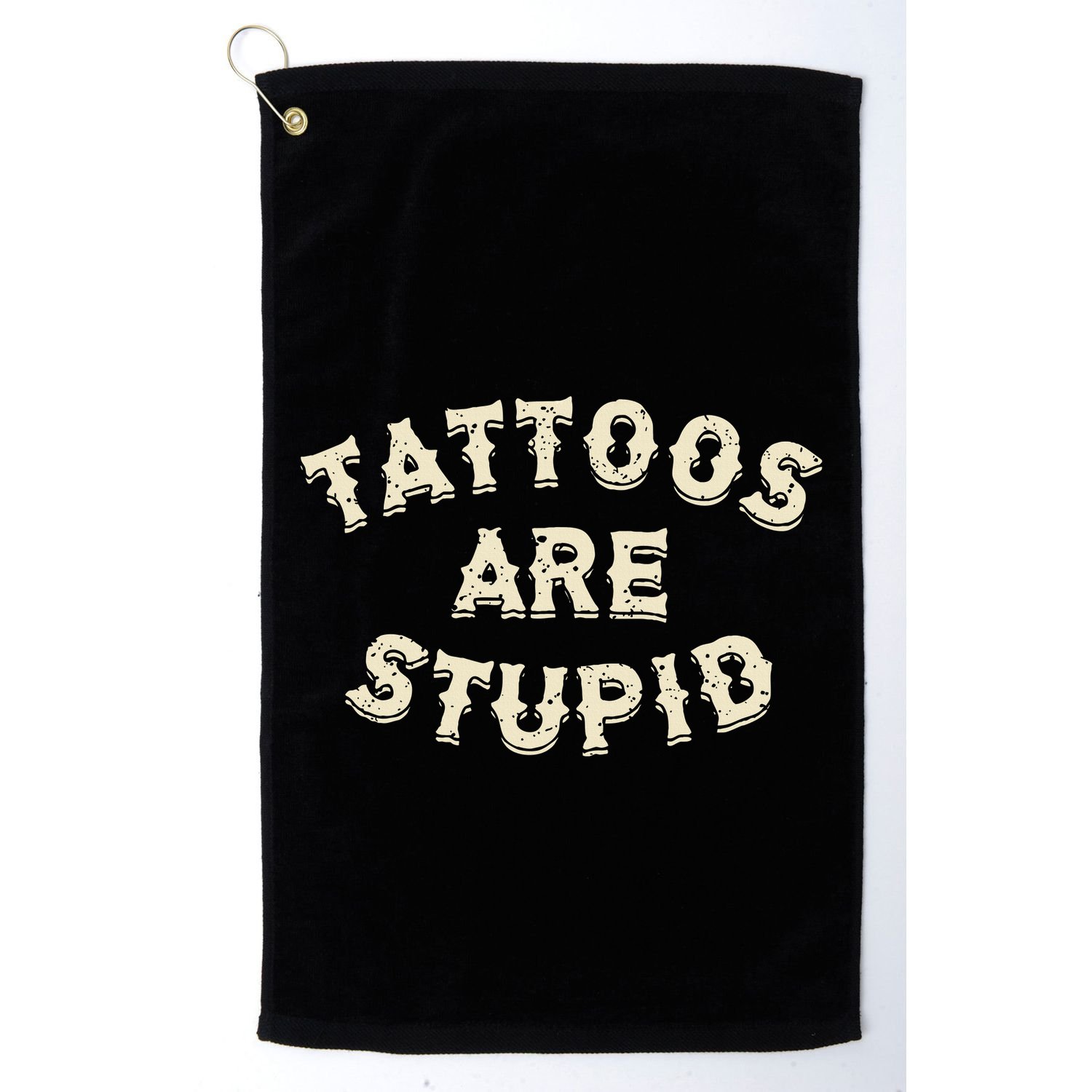 Tattoos Are Stupid Sarcastic Ink Addict Tattooed Golf Towel