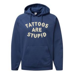 Tattoos Are Stupid Sarcastic Ink Addict Tattooed Performance Fleece Hoodie