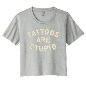 Tattoos Are Stupid Sarcastic Ink Addict Tattooed Women's Crop Top Tee