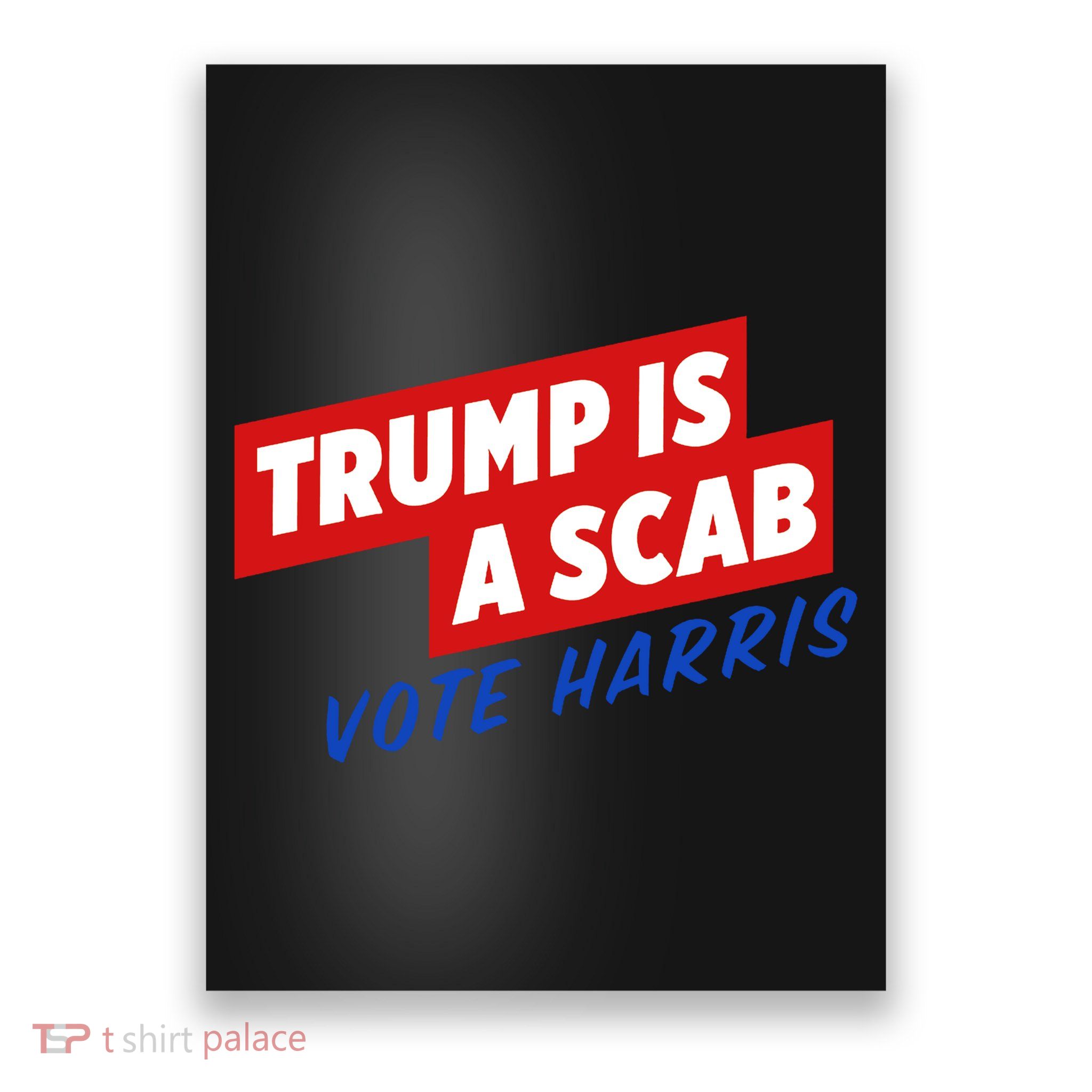 Trump A Scab Funny Vote Harris Uaw Poster