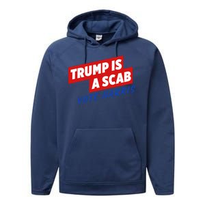 Trump A Scab Funny Vote Harris Uaw Performance Fleece Hoodie