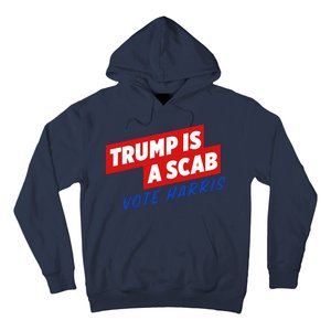 Trump A Scab Funny Vote Harris Uaw Hoodie