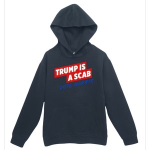 Trump A Scab Funny Vote Harris Uaw Urban Pullover Hoodie