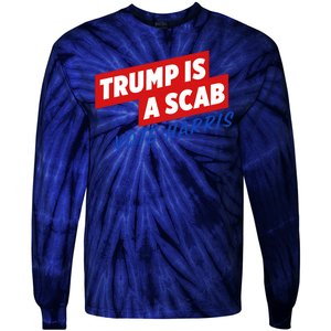 Trump A Scab Funny Vote Harris Uaw Tie-Dye Long Sleeve Shirt