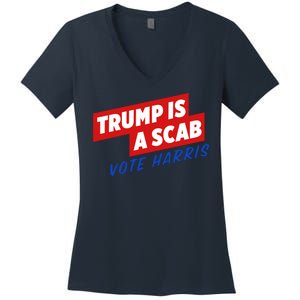 Trump A Scab Funny Vote Harris Uaw Women's V-Neck T-Shirt