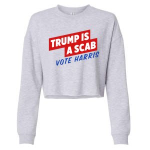 Trump A Scab Funny Vote Harris Uaw Cropped Pullover Crew