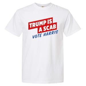 Trump A Scab Funny Vote Harris Uaw Garment-Dyed Heavyweight T-Shirt