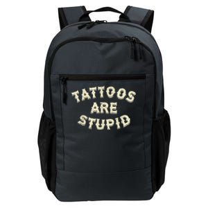 Tattoos Are Stupid Daily Commute Backpack