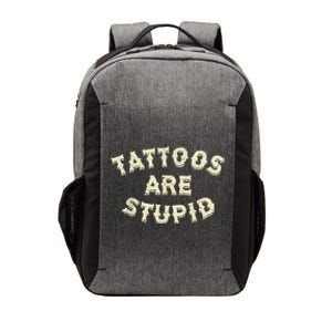 Tattoos Are Stupid Vector Backpack