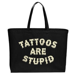 Tattoos Are Stupid Cotton Canvas Jumbo Tote