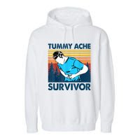 Tummy Ache Survivor Design Is Funny Tummy Ache Quote Garment-Dyed Fleece Hoodie