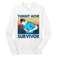 Tummy Ache Survivor Design Is Funny Tummy Ache Quote Long Sleeve Shirt