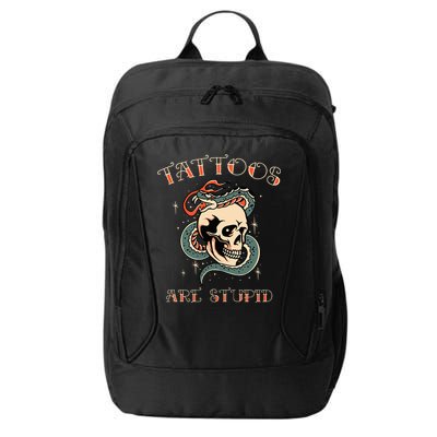 Tattoos Are Stupid Tattoo Artist City Backpack