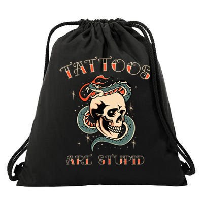 Tattoos Are Stupid Tattoo Artist Drawstring Bag