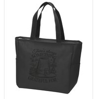 There's Always Something To Be Grateful For Thanksgiving Zip Tote Bag