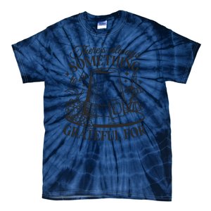 There's Always Something To Be Grateful For Thanksgiving Tie-Dye T-Shirt