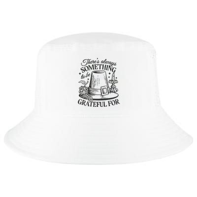 There's Always Something To Be Grateful For Thanksgiving Cool Comfort Performance Bucket Hat