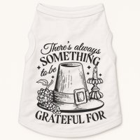 There's Always Something To Be Grateful For Thanksgiving Doggie Tank