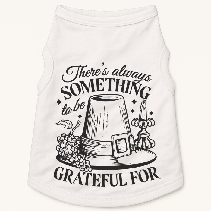 There's Always Something To Be Grateful For Thanksgiving Doggie Tank