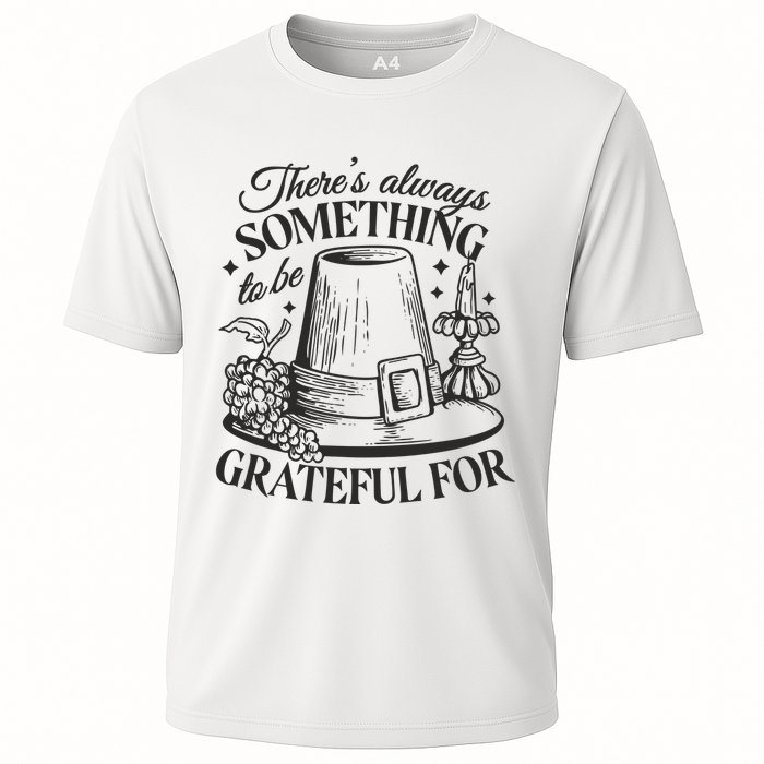 There's Always Something To Be Grateful For Thanksgiving Performance Shirt