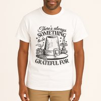 There's Always Something To Be Grateful For Thanksgiving Tall T-Shirt