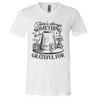 There's Always Something To Be Grateful For Thanksgiving V-Neck T-Shirt