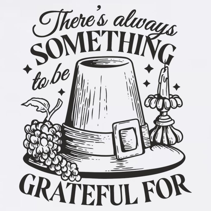 There's Always Something To Be Grateful For Thanksgiving Button
