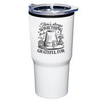 There's Always Something To Be Grateful For Thanksgiving Tumbler