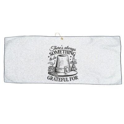 There's Always Something To Be Grateful For Thanksgiving Large Microfiber Waffle Golf Towel