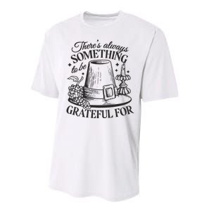 There's Always Something To Be Grateful For Thanksgiving Performance Sprint T-Shirt