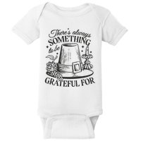 There's Always Something To Be Grateful For Thanksgiving Baby Bodysuit