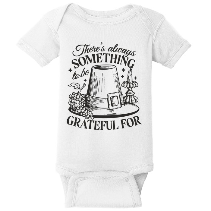 There's Always Something To Be Grateful For Thanksgiving Baby Bodysuit