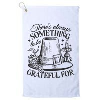 There's Always Something To Be Grateful For Thanksgiving Golf Towel