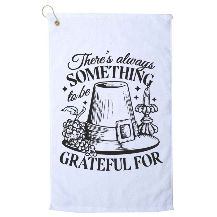 There's Always Something To Be Grateful For Thanksgiving Golf Towel