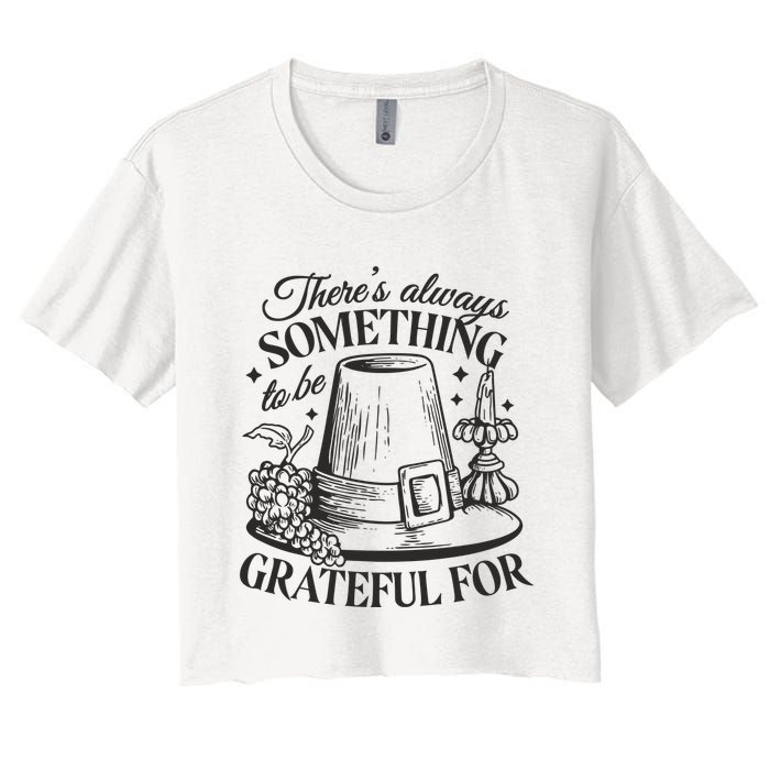 There's Always Something To Be Grateful For Thanksgiving Crop Top