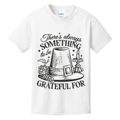 There's Always Something To Be Grateful For Thanksgiving Kids T-Shirt