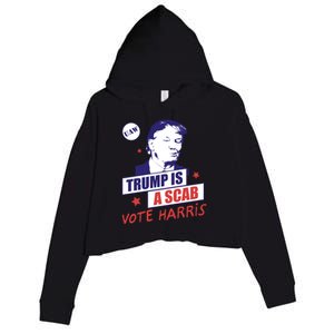 Trump A Scab Vote Harris Uaw 2024 Crop Fleece Hoodie