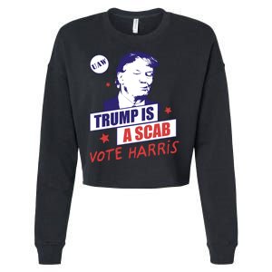 Trump A Scab Vote Harris Uaw 2024 Cropped Pullover Crew