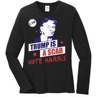 Trump A Scab Vote Harris Uaw 2024 Ladies Long Sleeve Shirt