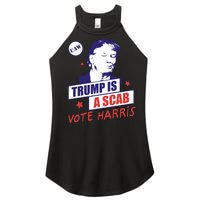 Trump A Scab Vote Harris Uaw 2024 Women's Perfect Tri Rocker Tank