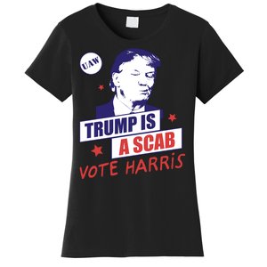 Trump A Scab Vote Harris Uaw 2024 Women's T-Shirt